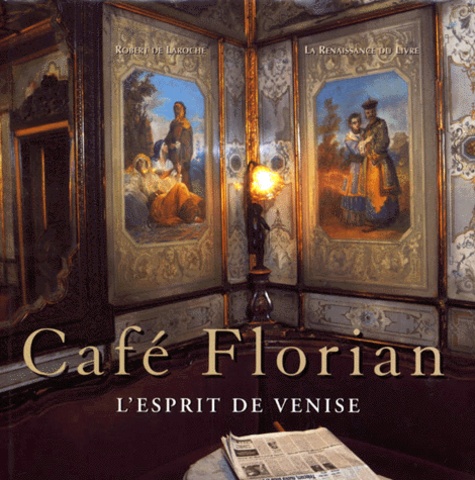 Philippe Portalier et Robert de Laroche - Cafe Florian. L'Esprit De Venise.
