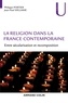 Philippe Portier et Jean-Pierre Willaime - La religion dans la France contemporaine - Entre sécularisation et recomposition.