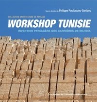 Philippe Poullaouec-Gonidec - Workshop Tunisie - Invention paysagère des carrières de Mahdia.