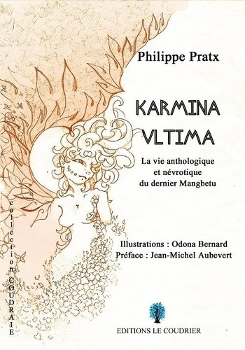Philippe Pratx - Karmina Vltima - La Vie anthologique et névrotique du dernier Mangbetu.