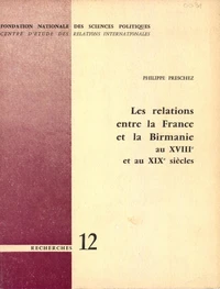 Les relations entre la France et la Birmanie au XVIIIe et au XIXe siècle