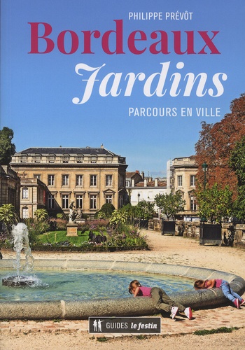 Philippe Prévôt - Bordeaux jardins - Parcours en ville.