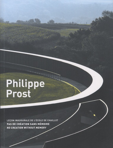 Philippe Prost - Pas de création sans mémoire.