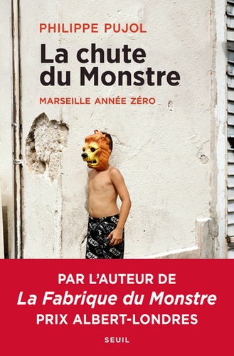 La chute du monstre. Marseille année zéro