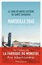 Philippe Pujol - Marseille, 2040 - Le jour où notre système de santé craquera.