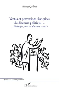 Vertus et perversions françaises du discours politique