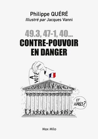 49-3, 47-1, 40... contre-pouvoir en danger