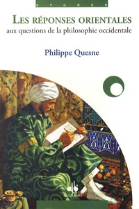 Philippe Quesne - Les réponses orientales aux questions de la philosophie occidentale.
