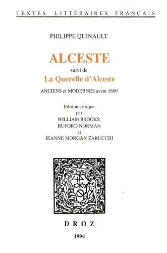 Alceste. Suivi de La Querelle d'Alceste. Anciens et modernes avant 1680