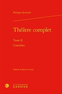 Ebooks pour les hommes téléchargement gratuit Théâtre complet  - Tome 2, Comédies 9782406095606 PDF RTF par Philippe Quinault