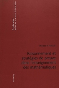 Philippe R. Richard - Raisonnement et stratégies de preuves dans l'enseignement des mathématiques.