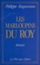 Philippe Ragueneau - Les Marloupins du roy.