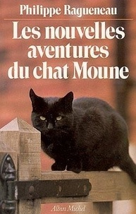 Philippe Ragueneau - Les Nouvelles aventures du chat Moune.