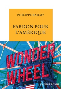 Philippe Rahmy - Pardon pour l'Amérique.