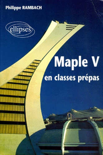 Philippe Rambach - Maple V en classes prépas.