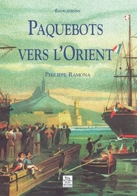 Philippe Ramona - Paquebots vers l'Orient.
