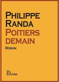 Philippe Randa - Poitiers demain.