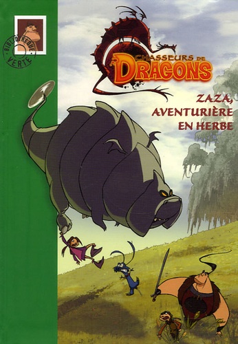 Philippe Randol - Chasseurs de Dragons Tome 2 : Zaza, aventurière en herbe.