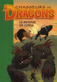 Philippe Randol - Chasseurs de Dragons Tome 8 : Le retour de Zoria.