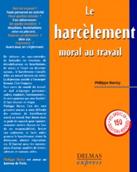 Philippe Ravisy - Le Harcelement Moral Au Travail. Edition 2000.