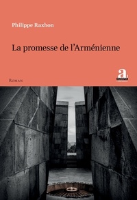 Philippe Raxhon - La promesse de l’Arménienne.