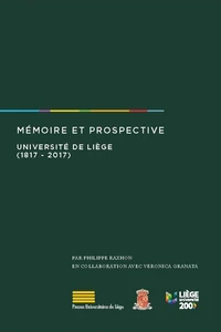 Mémoire et prospective : Université de Liège (1817-2017)