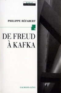 Philippe Réfabert - De Freud à Kafka.