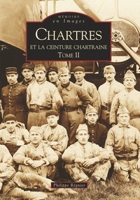 Philippe Régnier - Chartres et la ceinture chartraine - Tome 2.