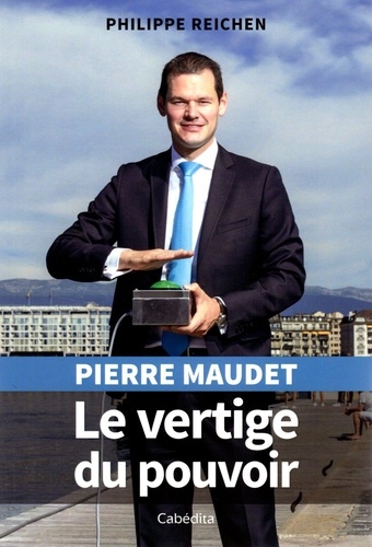 Pierre Maudet, le vertige du pouvoir