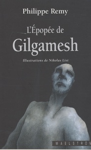Philippe Remy - L'Epopée de Gilgamesh.