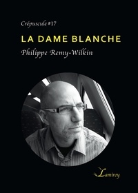 Philippe Remy-Wilkin - La dame blanche.