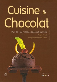 Cuisine et Chocolat - Plus de 100 recettes salées et sucrées.pdf
