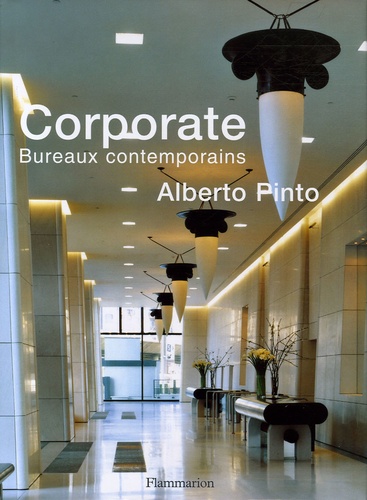 Philippe Renaud et Gilles de Bure - Alberto Pinto - Corporate Bureaux contemporains.
