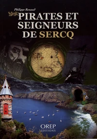 Pirates et seigneurs de Sercq