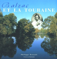 Philippe Renault - Balzac et la Touraine.