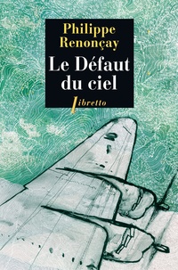 Philippe Renonçay - Le défaut du ciel.
