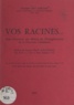 Philippe Rey Lescure et Emile Schloesing - Vos racines - Essai d'histoire des débuts de l'évangélisation de la Nouvelle-Calédonie.