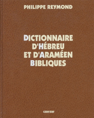 Philippe Reymond - Dictionnaire D'Hebreu Et D'Arameen Bibliques.