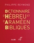 Philippe Reymond - Dictionnaire d'hébreu et d'araméen bibliques.