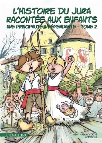 L'histoire du Jura racontée aux enfants Tome 2 Une principauté indépendante