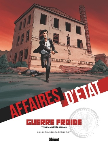 Affaires d'Etat - Guerre Froide Tome 4 Révélations