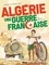 Algérie, une guerre française Tome 1 Derniers beaux jours
