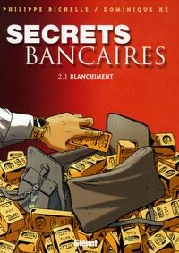 Philippe Richelle et Dominique Hé - Secrets bancaires Tome 2 : Blanchiment - Première partie.