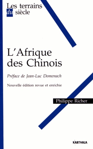 Philippe Richer - L'Afrique des Chinois.