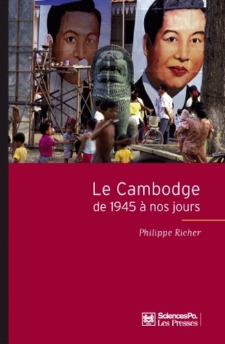 Le Cambodge de 1945 à nos jours 2e édition revue et augmentée