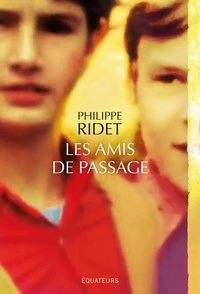 Philippe Ridet - Les amis de passage.