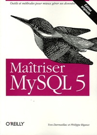 Philippe Rigaux et Yves Darmaillac - Maîtriser MySQL 5.