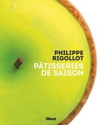 Philippe Rigollot - Philippe Rigollot - Pâtisseries de saison.