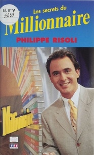 Philippe Risoli - Les secrets du "Millionnaire".