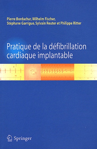 Philippe Ritter et Sylvain Reuter - Pratique de la défibrillation cardiaque implantable.